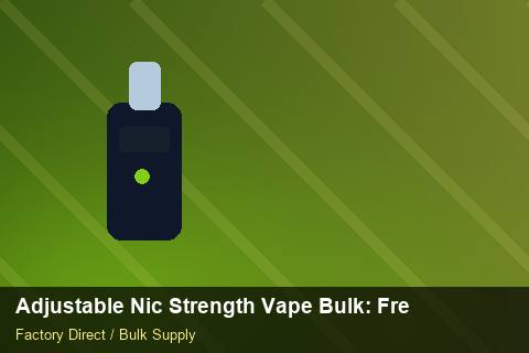 Adjustable Nic Strength Vape Bulk — Adjustable Nic Strength Vape Bulk: Freight Insurance — Packaging Choices photo 2
