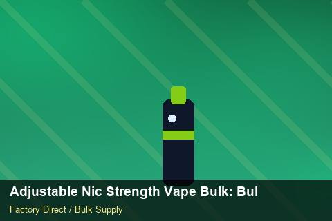 Adjustable Nic Strength Vape Bulk — Adjustable Nic Strength Vape Bulk: Bulk Supplier Guide — Labelling Rules photo 1