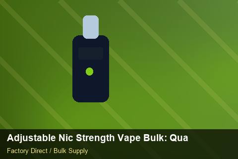 Adjustable Nic Strength Vape Bulk — Adjustable Nic Strength Vape Bulk: Quality Inspection Checklist — Labelling Rules photo 1