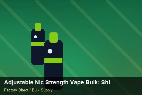Adjustable Nic Strength Vape Bulk — Adjustable Nic Strength Vape Bulk: Shipping & Logistics — Labelling Rules photo 1