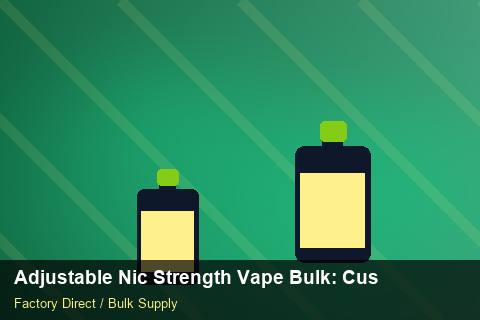 Adjustable Nic Strength Vape Bulk — Adjustable Nic Strength Vape Bulk: Customs Documentation — Labelling Rules photo 2