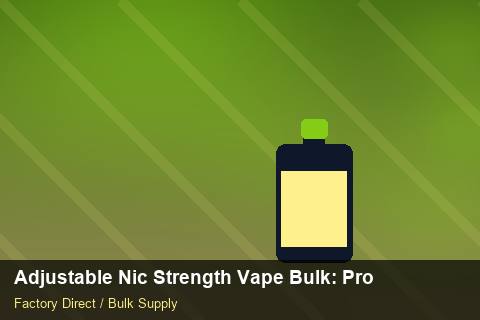 Adjustable Nic Strength Vape Bulk — Adjustable Nic Strength Vape Bulk: Procurement Strategy — Labelling Rules photo 1