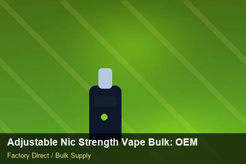 Adjustable Nic Strength Vape Bulk — Adjustable Nic Strength Vape Bulk: OEM & ODM Service — Labelling Rules photo 1