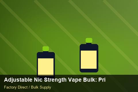 Adjustable Nic Strength Vape Bulk — Adjustable Nic Strength Vape Bulk: Private Label Options — Labelling Rules photo 2