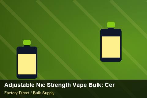 Adjustable Nic Strength Vape Bulk — Adjustable Nic Strength Vape Bulk: Certifications & MSDS — Labelling Rules photo 1
