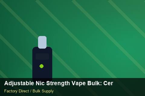 Adjustable Nic Strength Vape Bulk — Adjustable Nic Strength Vape Bulk: Certifications & MSDS — Labelling Rules photo 2