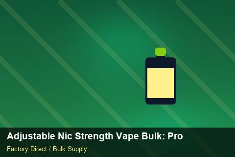 Adjustable Nic Strength Vape Bulk — Adjustable Nic Strength Vape Bulk: Production Capacity — Labelling Rules photo 1