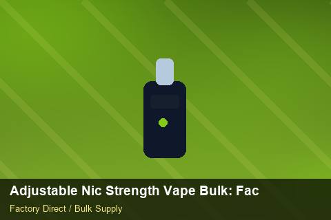 Adjustable Nic Strength Vape Bulk — Adjustable Nic Strength Vape Bulk: Factory Audit Report — Labelling Rules photo 1