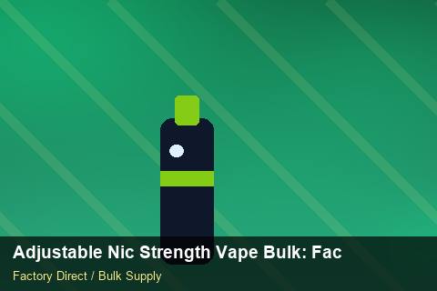 Adjustable Nic Strength Vape Bulk — Adjustable Nic Strength Vape Bulk: Factory Audit Report — Labelling Rules photo 2