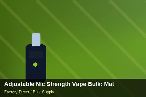 Adjustable Nic Strength Vape Bulk — Adjustable Nic Strength Vape Bulk: Material & Ingredients — Labelling Rules photo 2