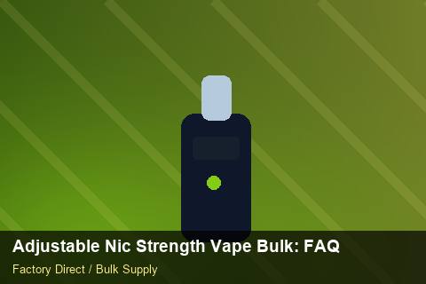 Adjustable Nic Strength Vape Bulk — Adjustable Nic Strength Vape Bulk: FAQ — Labelling Rules photo 1