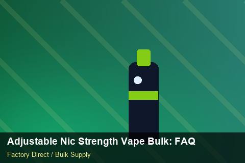 Adjustable Nic Strength Vape Bulk — Adjustable Nic Strength Vape Bulk: FAQ — Labelling Rules photo 2