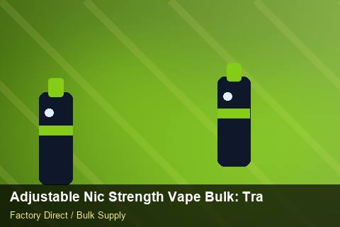 Adjustable Nic Strength Vape Bulk — Adjustable Nic Strength Vape Bulk: Trade Terms — Labelling Rules photo 2