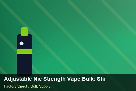 Adjustable Nic Strength Vape Bulk — Adjustable Nic Strength Vape Bulk: Shipping & Logistics — Freight Options photo 1