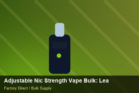 Adjustable Nic Strength Vape Bulk — Adjustable Nic Strength Vape Bulk: Lead Time & MOQ — Freight Options photo 2