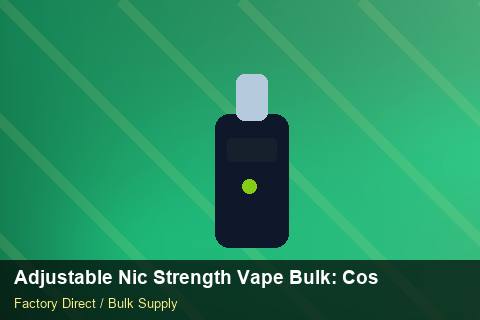 Adjustable Nic Strength Vape Bulk — Adjustable Nic Strength Vape Bulk: Cost Breakdown — Freight Options photo 1