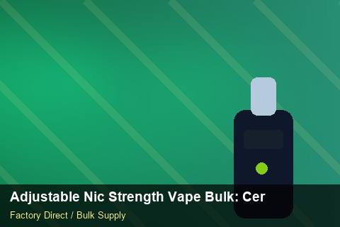Adjustable Nic Strength Vape Bulk — Adjustable Nic Strength Vape Bulk: Certifications & MSDS — Freight Options photo 2