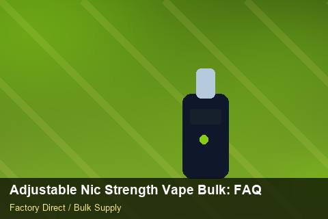 Adjustable Nic Strength Vape Bulk — Adjustable Nic Strength Vape Bulk: FAQ — Freight Options photo 1