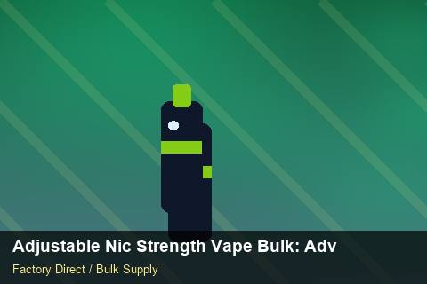 Adjustable Nic Strength Vape Bulk — Adjustable Nic Strength Vape Bulk: Advanced Sourcing — Freight Options photo 1