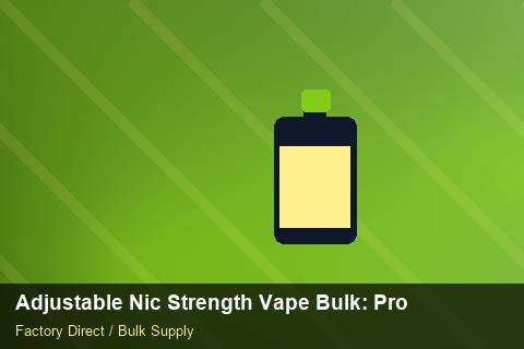 Adjustable Nic Strength Vape Bulk — Adjustable Nic Strength Vape Bulk: Procurement Checklist — Freight Options photo 1