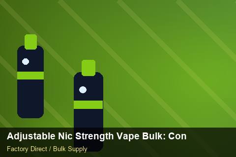 Adjustable Nic Strength Vape Bulk — Adjustable Nic Strength Vape Bulk: Contract Essentials — Freight Options photo 1